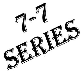 7-7 SERIES