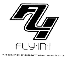 FLY FLY-IN-I THE ELEVATION OF ONESELF THROUGH MUSIC & STYLE