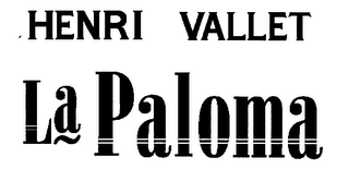 HENRI VALLET LA PALOMA