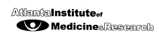 ATLANTA INSTITUTE OF MEDICINE & RESEARCH