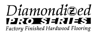 DIAMONDIZED PRO SERIES FACTORY FINISHED HARDWOOD FLOORING