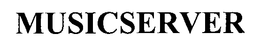 MUSICSERVER