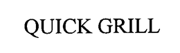 QUICK GRILL