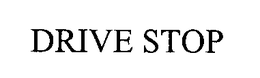 DRIVE STOP
