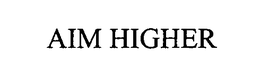AIM HIGHER