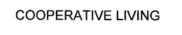 COOPERATIVE LIVING