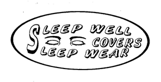 SLEEP WELL SLEEP WEAR COVERS
