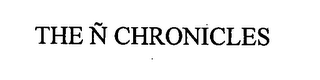 THE Ñ CHRONICLES