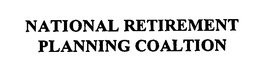 NATIONAL RETIREMENT PLANNING COALITION