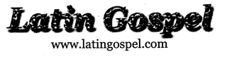 LATIN GOSPEL.WWW.LATINGOSPEL.COM