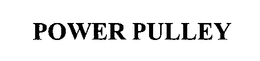 POWER PULLEY