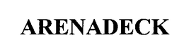 ARENADECK