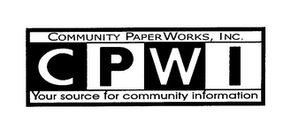 COMMUNITY PAPERWORKS, INC. CPWI YOUR SOURCE FOR COMMUNITY INFORMATION