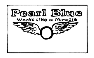 PEARL BLUE WORKS LIKE A MIRACLE