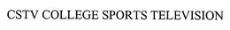 CSTV COLLEGE SPORTS TELEVISION