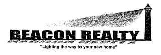 BEACON REALTY "LIGHTING THE WAY TO YOUR NEW HOME"