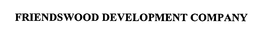 FRIENDSWOOD DEVELOPMENT COMPANY