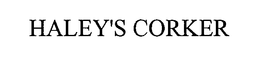 HALEY'S CORKER, INC.