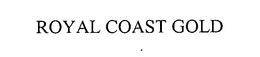 ROYAL COAST GOLD