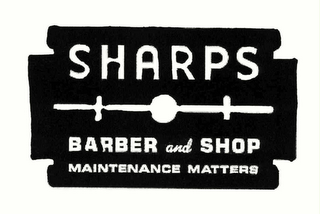 SHARPS BARBER AND SHOP MAINTENANCE MATTERS