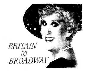 BRITAIN TO BROADWAY