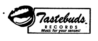 TASTEBUDS RECORDS MUSIC FOR YOUR SENSES!