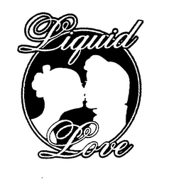 LIQUID LOVE