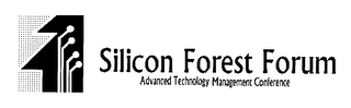 SILICON FOREST FORUM ADVANCED TECHNOLOGY MANAGEMENT CONFERENCE