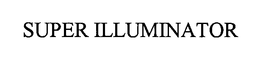 SUPER ILLUMINATOR