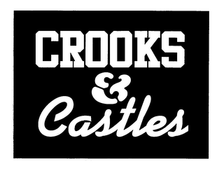 CROOKS & CASTLES