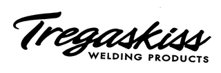 TREGASKISS WELDING PRODUCTS