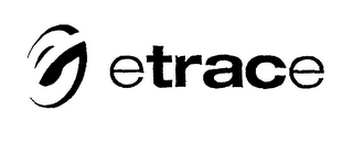 E ETRACE