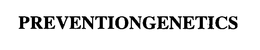 PREVENTIONGENETICS, LLC