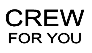 CREW FOR YOU