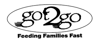 GOT2GO FEEDING FAMILIES FAST