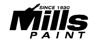 MILLS PAINT SINCE 1930