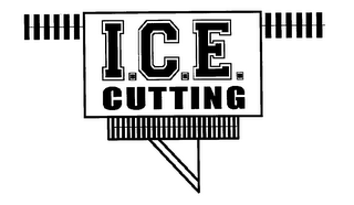 I.C.E. CUTTING