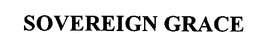 SOVEREIGN GRACE