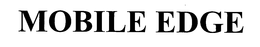 MOBILE EDGE LLC