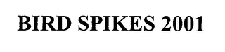 BIRD SPIKE 2001