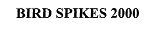 BIRD SPIKE 2000
