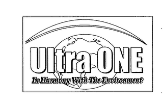 ULTRA ONE IN HARMONY WITH THE ENVIRONMENT