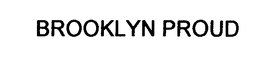 BROOKLYN PROUD