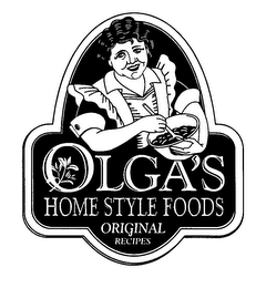 OLGA'S HOME-STYLE FOODS ORIGINAL RECIPES