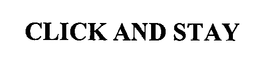 CLICK AND STAY