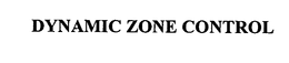 DYNAMIC ZONE CONTROL