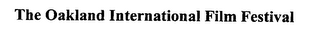 THE OAKLAND INTERNATIONAL FILM FESTIVAL