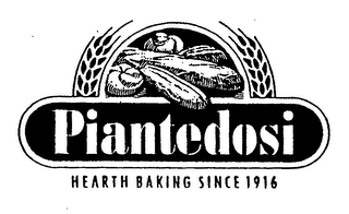 PIANTEDOSI HEARTH BAKING SINCE 1916