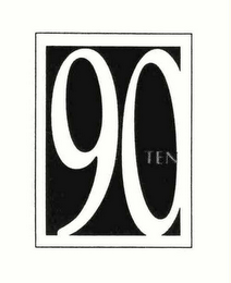 90 TEN