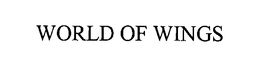 WORLD OF WINGS